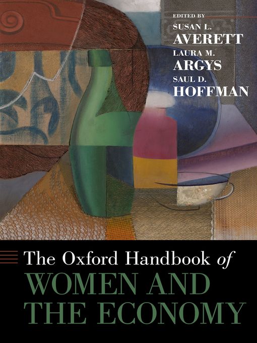 Title details for The Oxford Handbook of Women and the Economy by Susan L. Averett - Wait list